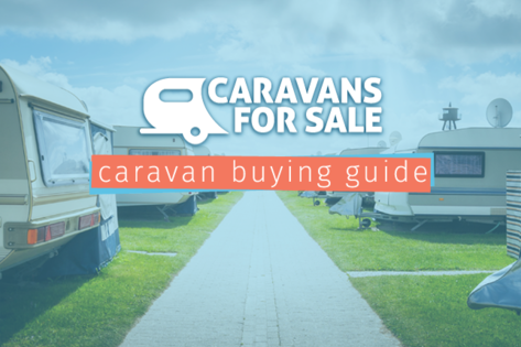 Caravan Buying Guide by Abbie Rogers | Caravansforsale